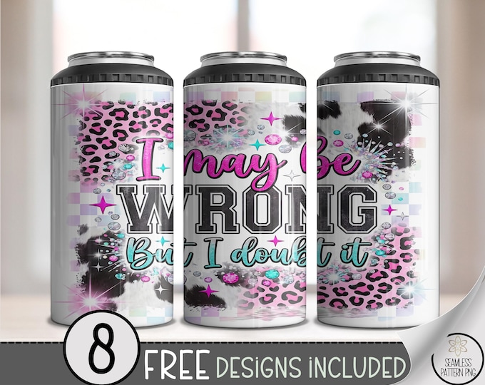 I Maybe Wrong 4-in-1 Can Cooler Wrap, Cow Print Sublimation Design, Digital Download, B10083