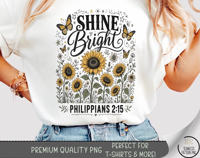 Shine Bright Sunflower T-shirt PNG, Christian Quote Sublimation Design, Digital Download, B10338