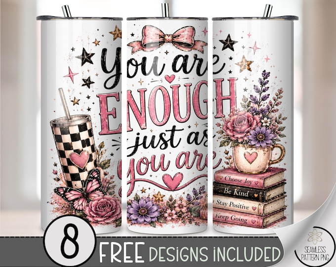 Enough You Are 20 oz Tumbler Wrap, Mental Health Sublimation Design for Straight Tumblers, Positive PNG Files, Digital Download, B10382