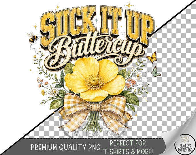 Suck It Up Buttercup Sublimation Design, Retro Flower Clip Art, Digital Download, B10526