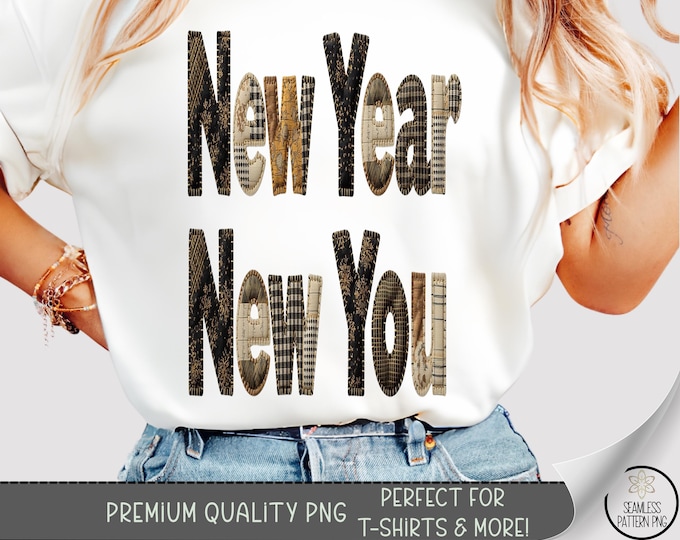 News Year New You T-shirt PNG, Quilted Sublimation Design, New Year Motivational DTF Shirt Graphic, Modern TShirt File, A524