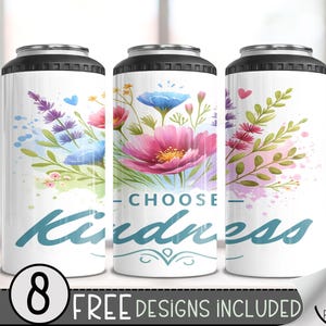 Choose Kindness 4 in 1 Can Cooler Wrap, Summer PNG 4in1 Tumbler PNG, Flower 16 Oz Can Cooler Sublimation Design, Floral Affirmation A190