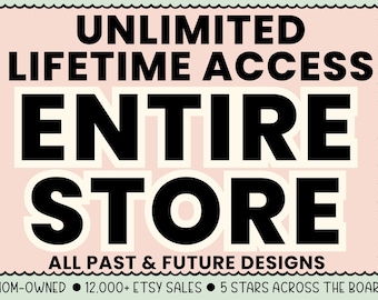WHOLE SHOP BUNDLE Entire Store Bundle Lifetime Access All Past Future Designs Whole Google Drive Mega Access All Digital Products