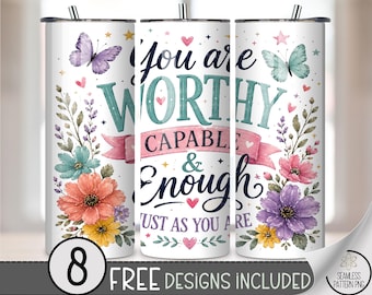 You Are Worthy 20 oz Tumbler Wrap, Inspirational Sublimation Design for Skinny Tumblers, Floral PNG Files, Digital Download, B10407