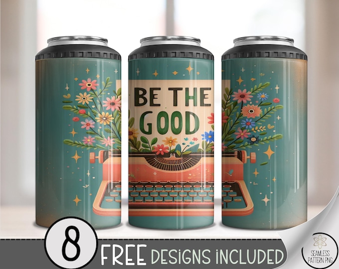 Be The Good 4-in-1 Can Cooler Wrap PNG, Retro Typewriter Floral Sublimation Design, Inspirational Can Wrap for Small Shops, A396