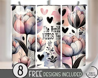 The World Needs You Tumbler Wrap PNG, Watercolor Floral Skinny 20 oz Sublimation Design, Mental Health Awareness Tumbler PNG A282