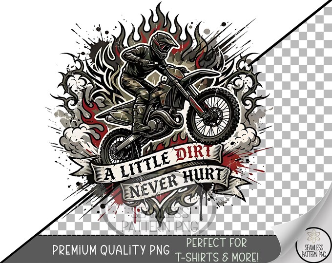A Little Dirt Never Hurt, Motocross UV DTF Sublimation Design, Edgy Biker Clip Art, Digital Download, B963