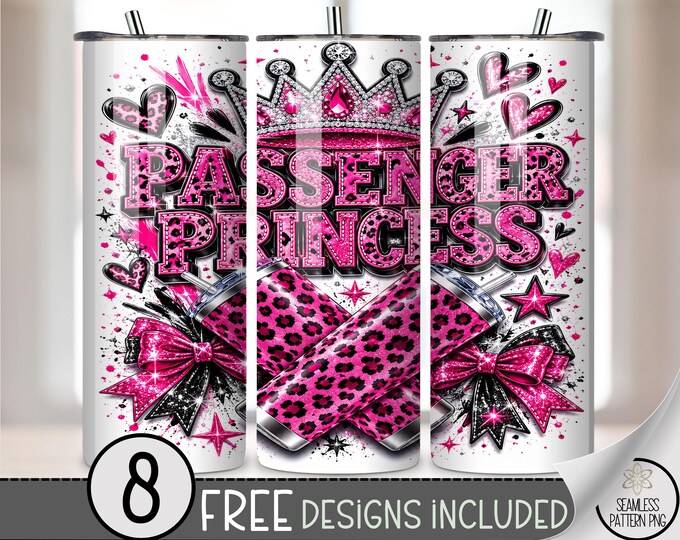 Passenger Princess 20 oz Tumbler Wrap, Glam Sublimation Design for Straight Tumblers, Sassy PNG Files, Digital Download, B10286