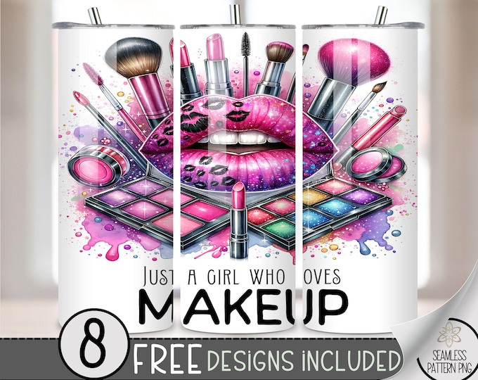 Just a Girl Who Loves Makeup PNG Tumbler Wrap, Make Up Artist 20oz Skinny Tumbler Sublimation Design, Lipstick Tumbler Wrap File PNG