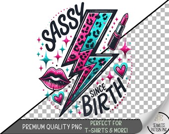 Sassy Since Birth Sublimation PNG, Lightning Bolt with Leopard Print, Lipstick & Lips in Pink Teal Glam Style, A344