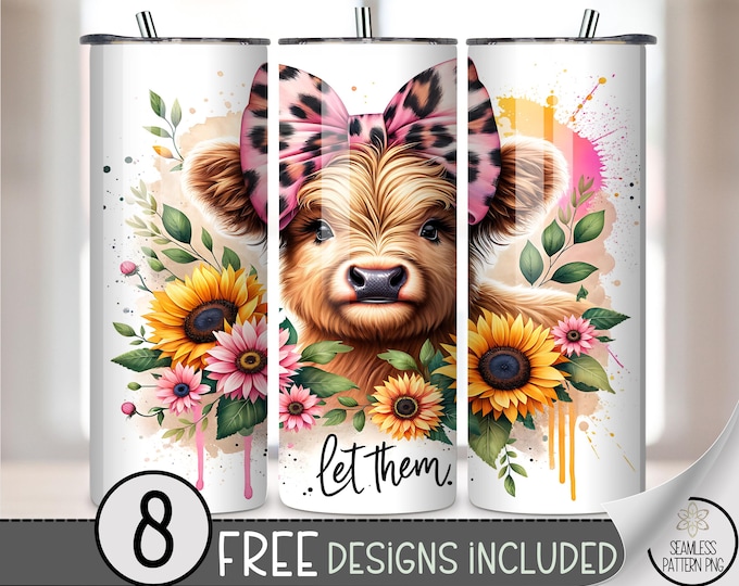 Let Them Tumbler Wrap PNG, Highland Cow 20oz Skinny Tumbler Sublimation Design, Empowerment Inspirational PNG File A499