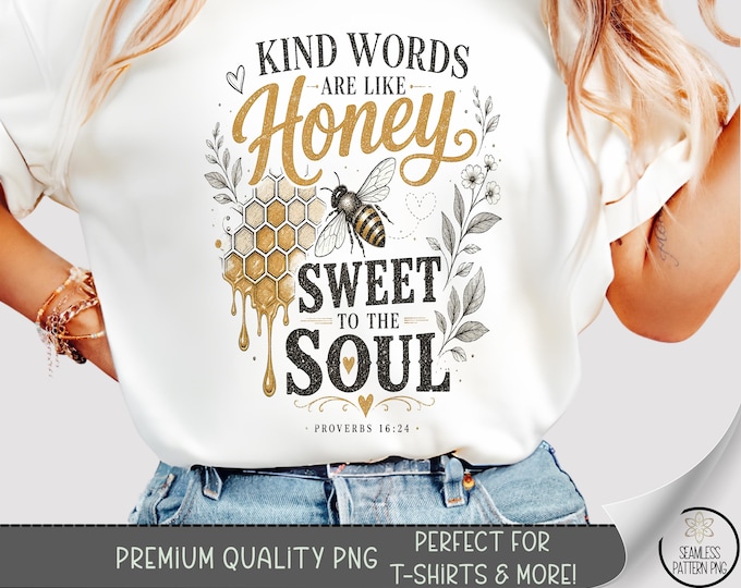 Inspirational Quote T-shirt PNG, Honey Bee Sublimation Design, Farmhouse DTF Shirt Graphic TShirt File, Digital Download, B10197