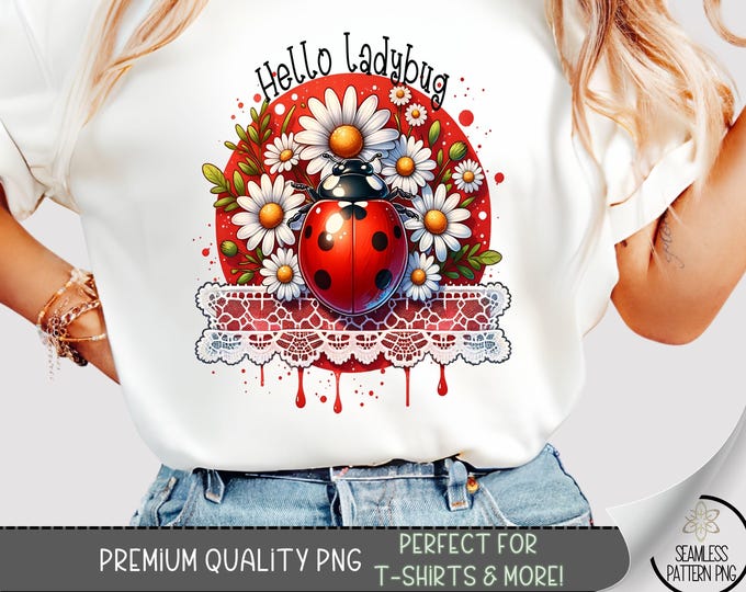 Ladybug T-Shirt Design, Hello Ladybug Sublimation Design, Girly Floral Lady Bug Sweatshirt PNG, Lace Summer Aesthetic for Shirts, A206