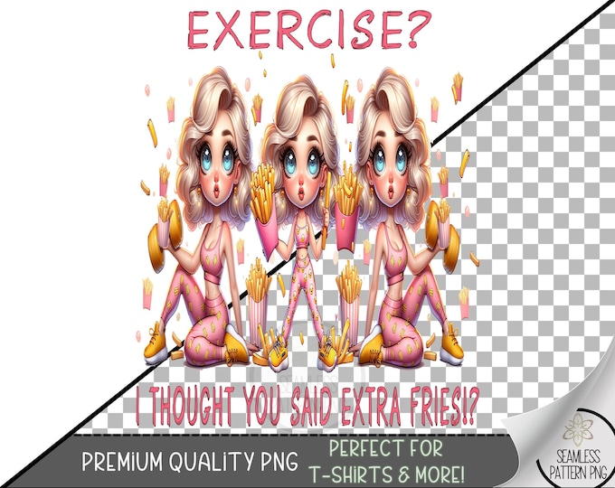 Exercise PNG, Fitness Sublimation Designs, Workout Aesthetic Png, Funny Fries Png, Instant Digital Download, Silly Motivation PNG A224