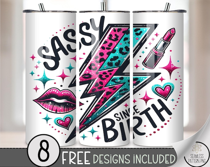 Sassy Since Birth Tumbler Wrap PNG, 20oz Sublimation Design with Lightning Bolt, 20 oz 90s Leopard Print PNG, Lipstick & Lips Design, A344