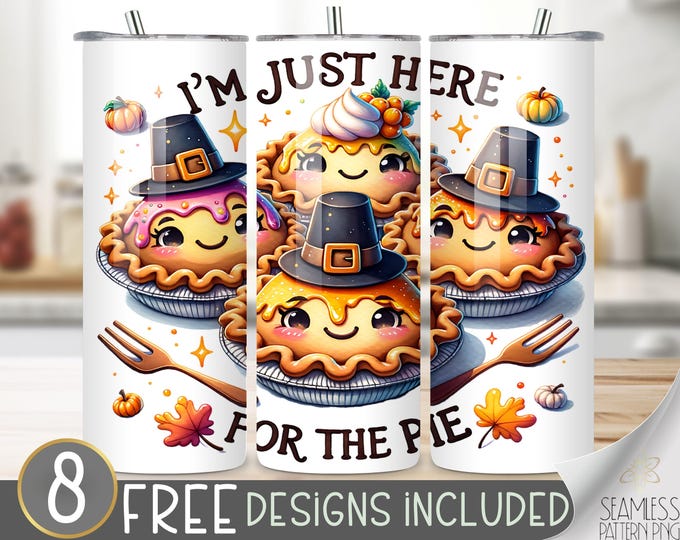 Thanksgiving Pie Tumbler Wrap, Thanksgiving Tumbler Design, Cute Pies 20 oz Tumbler Wrap, Here For The Pies Tumbler PNG File