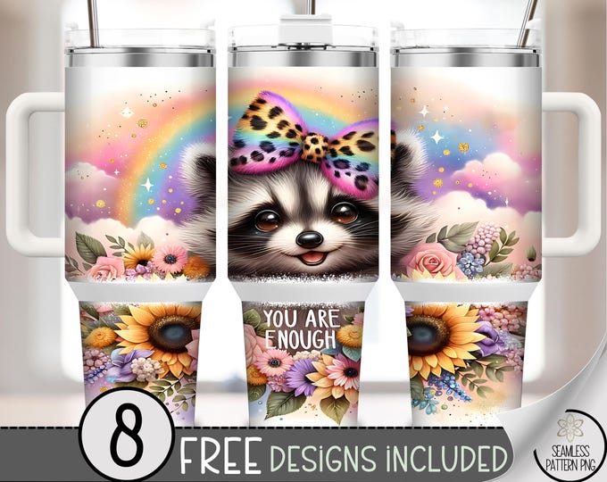 You Are Enough 40 oz tumbler wrap: Cute Raccoon Sublimation Design, Pastel 40oz Tumbler Design, Airbrush Floral Rainbow Art, A510