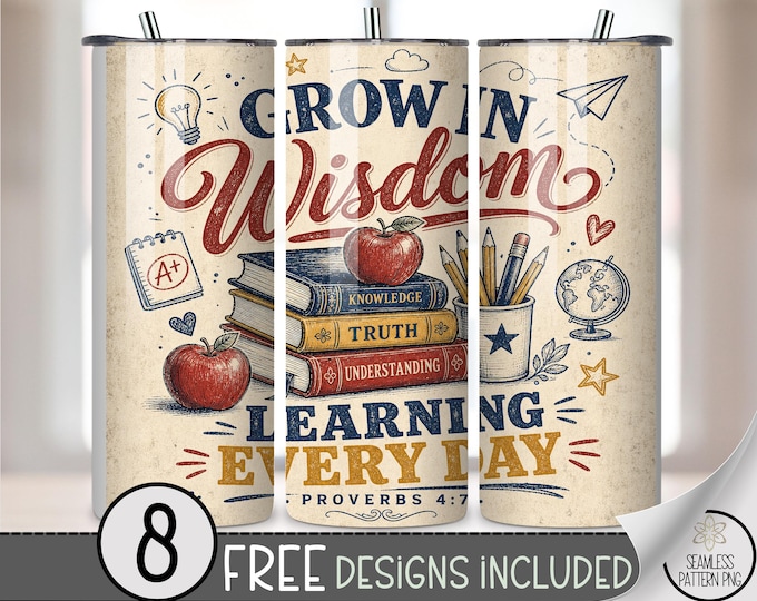 Grow in Wisdom 20 oz Tumbler Wrap, Faith Teacher Sublimation Design for Straight Tumblers, Learning PNG Files, Digital Download, B10330