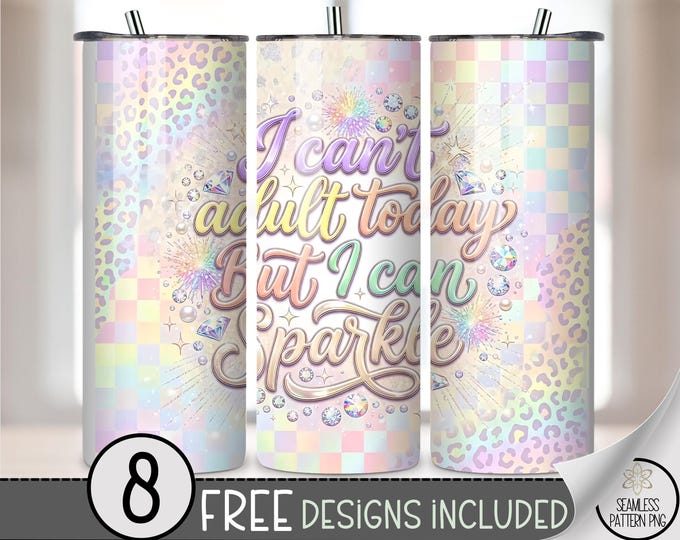 I Can't Adult Today PNG, 20 oz Tumbler Wrap, Cute Sublimation Design for Straight Tumblers, Digital Download, B10108