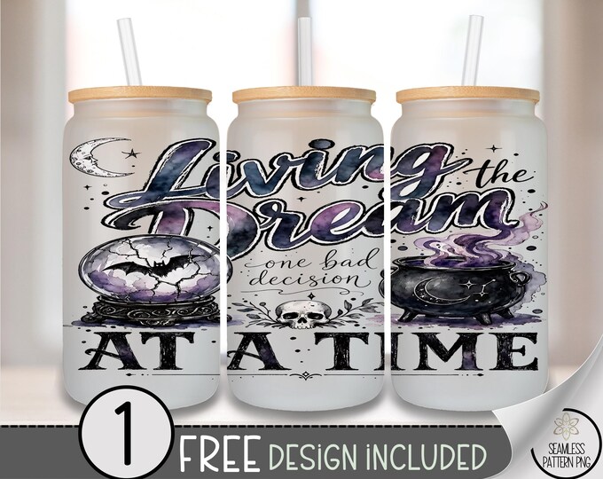 Halloween Glass Can Wrap, Living the Dream 16oz Tumbler Sublimation Design, Witchy PNG File (Digital Download) B10544
