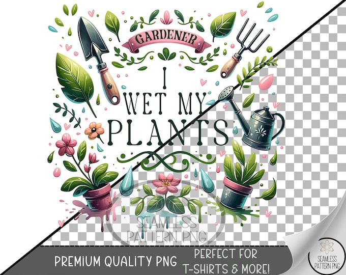 Wet My Plants UV DTF Sub PNG, Funny Plant Quote, Humorous Garden Sublimation Design, Digital Download, B849
