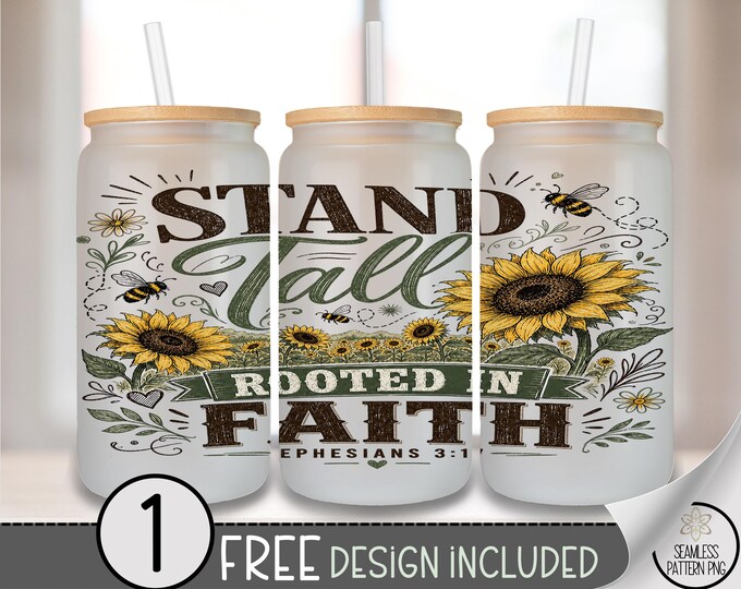 Stand Tall Faith Sunflower Glass Can Wrap, 16 oz Tumbler Sublimation Design PNG, Digital Download, B10401