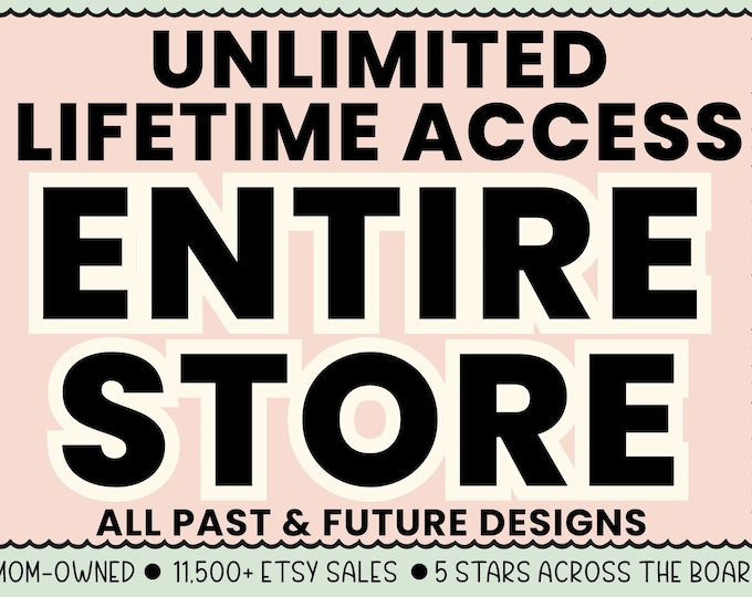 WHOLE SHOP BUNDLE Entire Store Bundle Lifetime Access All Past Future Designs Whole Google Drive Mega Access All Digital Products