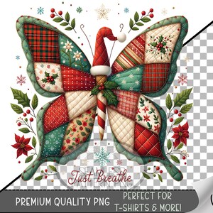May include: A colorful butterfly design with patchwork wings in red, green, and white, featuring holiday patterns. The butterfly has a candy cane body and a Santa hat. The text "Just Breathe" is visible.