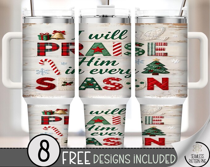 I Will Praise Him 40 oz tumbler wrap: Christmas Sublimation Design, Festive PNG Files, Farmhouse 40oz Tumbler Design, A509