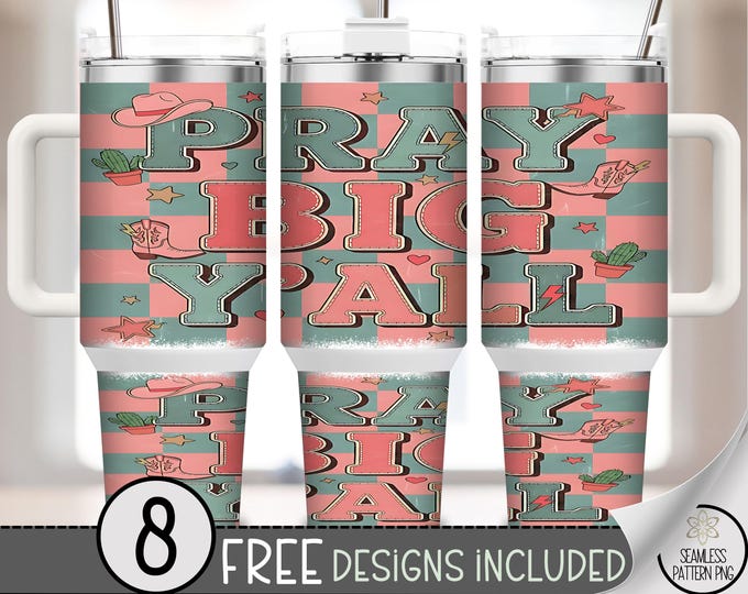 Pray Big Y'all 40 oz tumbler wrap, Faith-Inspired Sublimation Design, Rustic Vintage PNG Files, Southern Farmhouse 40oz Tumbler Design A586
