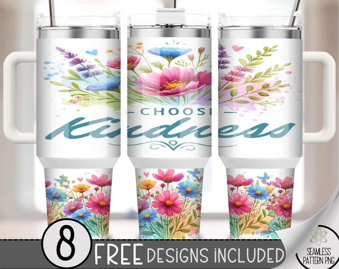 Choose Kindness 40oz Tumbler Wrap, Boho Floral Tumbler Sublimation Design,Simple 40oz Quencher Tumbler Wrap PNG,Chic Tumbler Design PNG A190