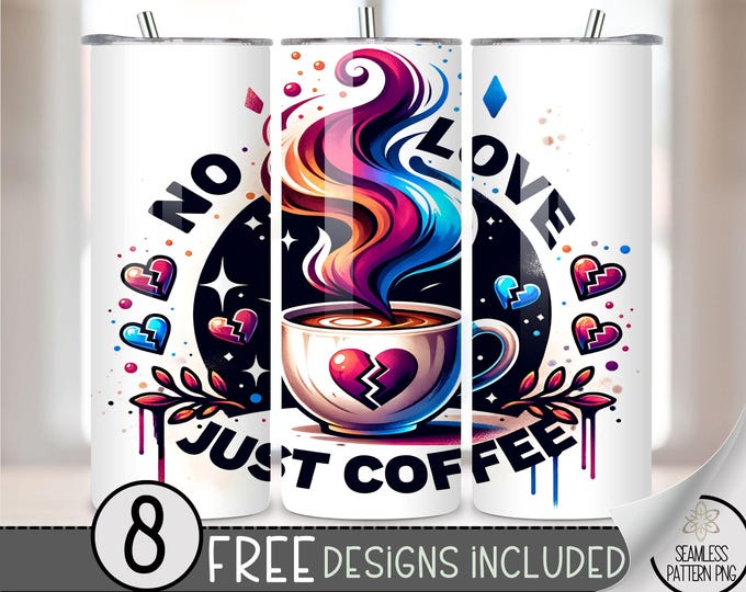 Anti Valentine Tumbler Wrap, Anti Valentine's Day 20oz Skinny Tumbler Sublimation Design, No Love Just Coffee Tumbler File PNG, Digital File