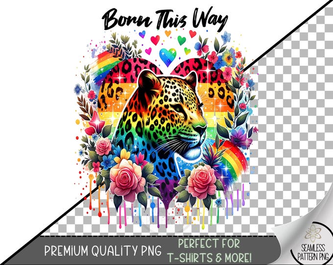 Rainbow Pride Sublimation PNG, Cheetah Design for T-Shirts, LGBTQ Shirt File, Digital Gay Pride Inspirational Born This Way PNG A234