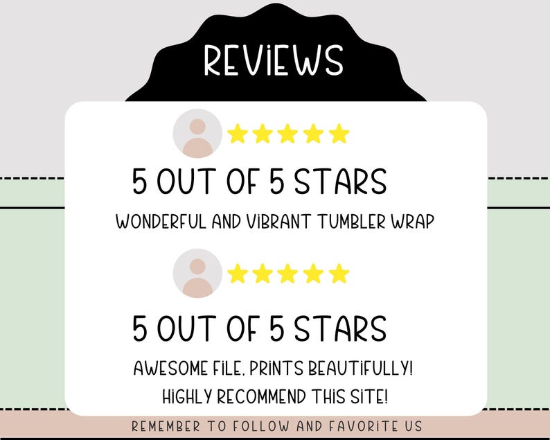 May include: Two customer reviews for a digital product. The first review is 5 out of 5 stars and says "Wonderful and vibrant tumbler wrap". The second review is 5 out of 5 stars and says "Awesome file. Prints beautifully! Highly recommend this site!"