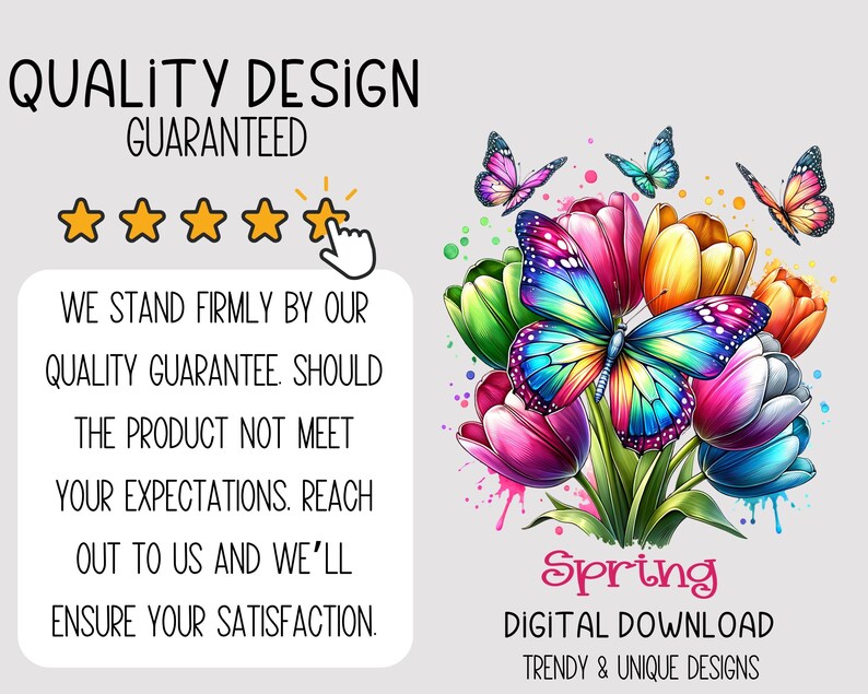 May include: A digital download design featuring a bouquet of colorful tulips with butterflies. The text "Spring" is written in a decorative font below the flowers. The text "Digital Download" and "Trendy & Unique Designs" are also included.