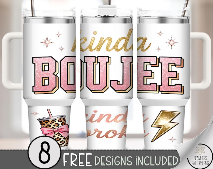 Trendy 40 oz tumbler wrap: Kinda Boujee Sublimation Design, Stylish PNG Files, Glamorous 40oz Tumbler Design with Retro Typography A487