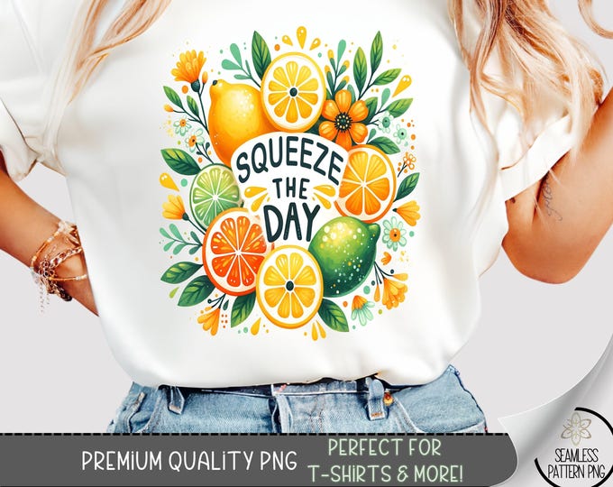 Squeeze the Day T-Shirt Sublimation PNG, Citrus Fruit Shirt Design, Lemon Lime Orange Floral Summer Clipart, Cheerful Positive Quote, A391