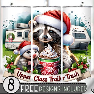 May include: A set of three 20 oz. tumbler designs featuring a raccoon, opossum, and possum wearing Santa hats and holding a cup of hot chocolate. The tumblers have a white background with a watercolor-style design of a camper van and holly. The text "Upper Class Trailer Trash" is printed on the tumblers.