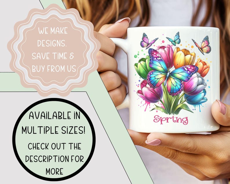 May include: White ceramic mug with a colorful illustration of a bouquet of tulips and butterflies. The text "Spring" is printed on the mug.