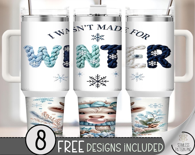 I Wasn't Made For Winter Png Cozy 40 Oz Tumbler Wrap, Knitted Yarn Lettering Sublimation Design, B850