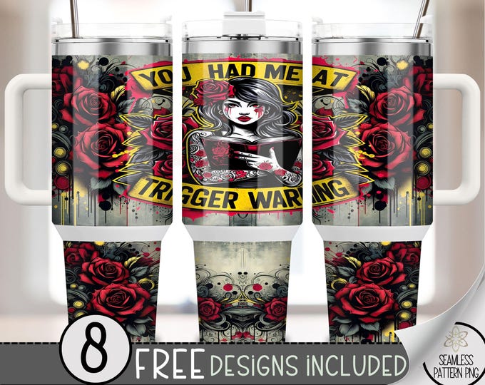 You Had Me At Trigger Warning 40oz Tumbler Wrap, Romantasy Bookish Tumbler Sublimation Design, Adult 40oz Quencher Tumbler Wrap PNG, A18