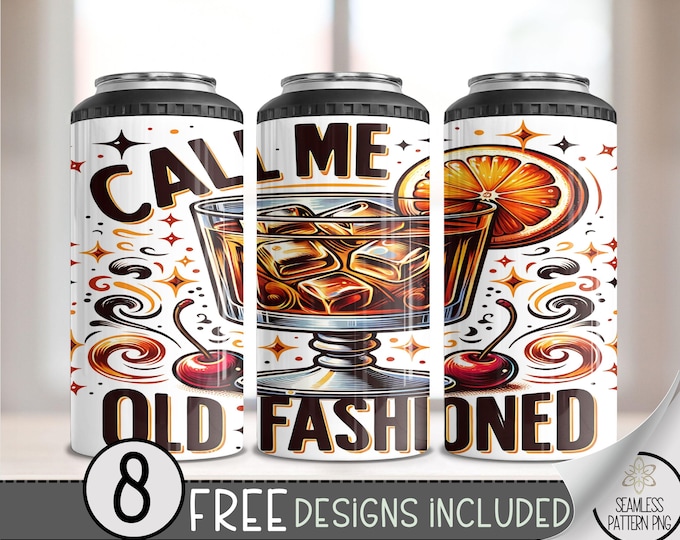 Call Me Old Fashioned 4 in 1 Can Cooler Wrap,Mens 4in1 Tumbler PNG,Father's Day 16 Oz Can Cooler Sublimation Design,Old Fashion Drinker Wrap