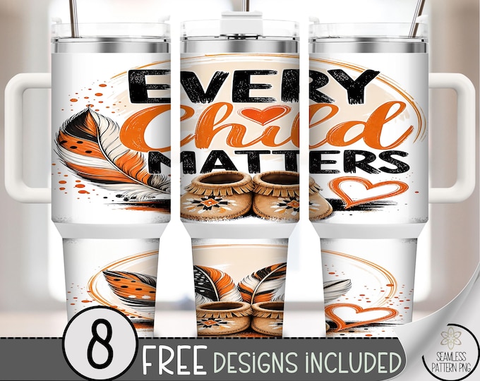 Every Child Matters 40oz Tumbler Wrap, Indigenous Awareness Sublimation Design, Digital Download, B10536