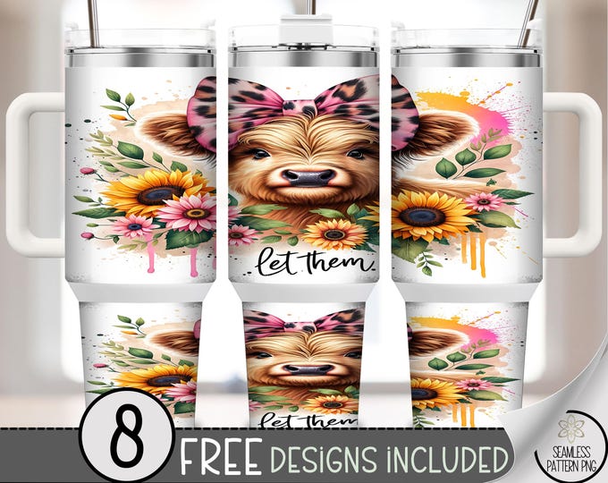 Let Them 40 oz Tumbler Wrap, Highland Cow Sublimation Design, Empowerment Inspirational PNG A499