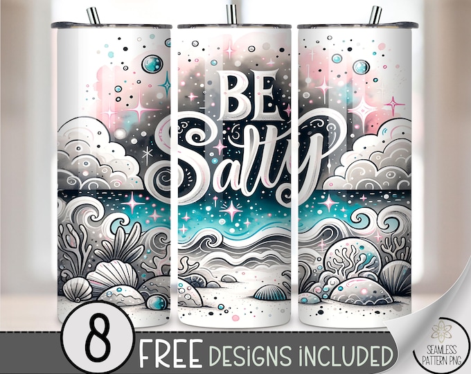 Be Salty 20 oz Beach Tumbler Wrap PNG, Cute Ocean Shells and Coral Sublimation Design, Summer Coastal Sea Vibes for Tumbler Wrap PNG, A303
