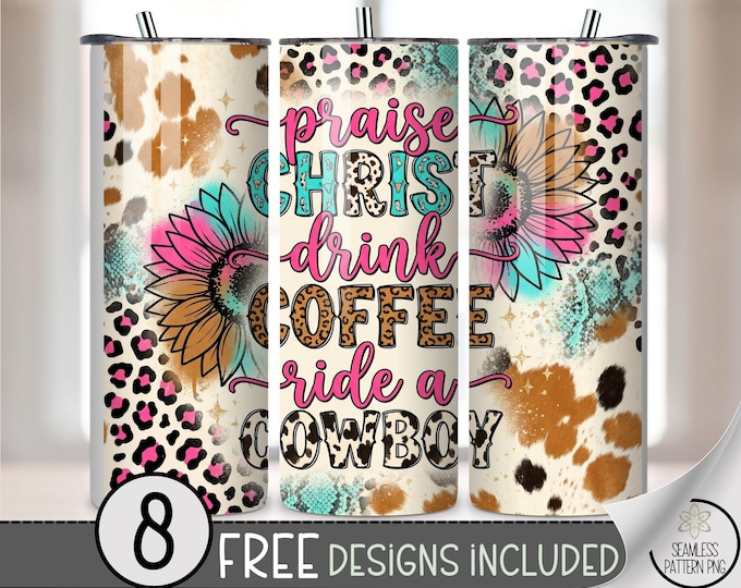 Praise Christ Drink Coffee Ride A Cowboy 20 oz Tumbler Wrap, Cow Hide Sublimation Design for Straight Tumblers, Funny PNG Files B10103