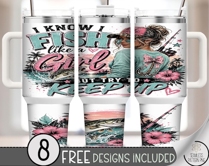 Fishing Girl 40oz Tumbler Wrap, Sassy Woman Sublimation Design, Digital Download, B10411