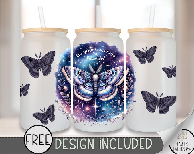 Be Your Own Kind of Beautiful Glass Wrap, Moth 16 Oz Glass Can Wrap PNG, Motivational Glass Can Sublimation Design,Floral Libbey Glass, A195