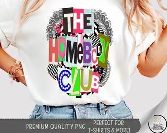 The Homebody Club PNG, Bold Typography Sublimation Design, Retro Pop-Art DTF Shirt Graphic File, B862