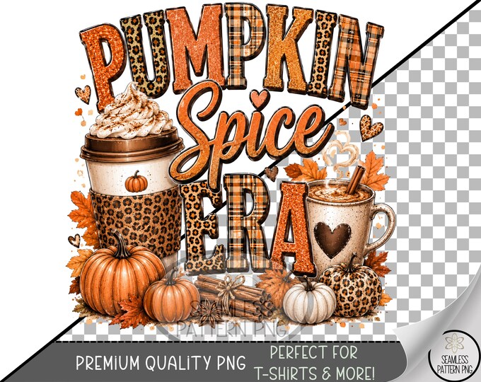 Fall Sublimation Design, Pumpkin Spice Era UV DTF Graphic, Autumn Clip Art, Digital Download, B10356